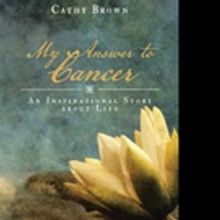 Cathy Brown Releases MY ANSWER TO CANCER