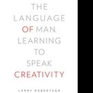 'The Language of Man: Learning to Speak Creativity' is Released