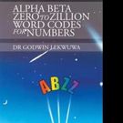 'Alpha Beta Zero to Zillion Word Codes for Numbers' is Released