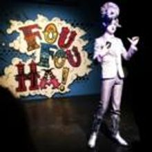 Fou Fou Ha to Present WHOA-MAN! A MUSICAL