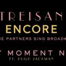 FIRST LISTEN - Barbra Streisand & Hugh Jackman Duet on 'Any Moment Now' from 'ENCORE'