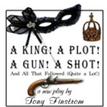 Jan McArt's Play Reading Series to Present A KING! A PLOT! A GUN! A SHOT! AND ALL THA