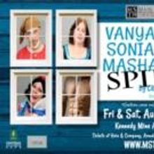 Main Street Theatre Works to Present VANYA AND SONIA AND MASHA AND SPIKE, 8/7-9/5