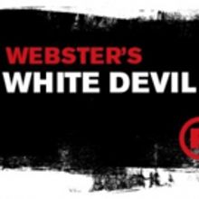 THE WHITE DEVIL Reading Set for Tonight at Red Bull Theater