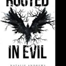 Natalie Joy Andrews Releases ROOTED IN EVIL