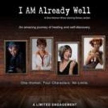 I AM ALREADY WELL Continues Tonight at Hudson Theatre