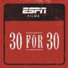 New Installment of ESPN's Documentary Series 30 FOR 30 Airs Tonight