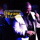 Broadway's Trent Armand Kendall and Brass ILLUSION Drop New CD Today