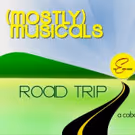 (mostly)musicals Will Take You on a ROAD TRIP This August