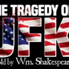 The Blank Theatre Presents THE TRAGEDY OF JFK (AS TOLD BY WM. SHAKESPEARE)