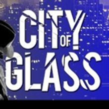 World Premiere of CITY OF GLASS to Play The New Ohio Theater