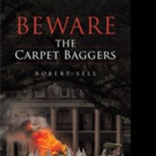 Robert Sell Releases BEWARE OF THE CARPET BAGGERS