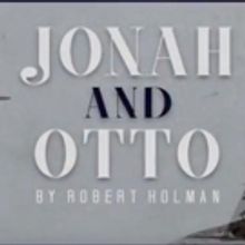 VIDEO: New Rehearsal Video of JONAH AND OTTO Debuts Today!