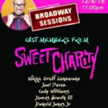 SWEET CHARITY Stars Headed to BROADWAY SESSIONS This Week