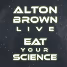 Alton Brown to Bring 'EAT YOUR SCIENCE' Tour to Hershey Theatre This Fall
