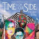 Simpatico Theatre Project Presents TIME IS ON OUR SIDE Beginning Today