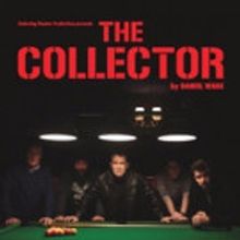THE COLLECTOR by Daniel Wade Opens this Week at The New Theatre