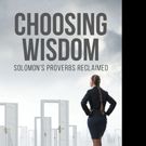 Dr. Judith Coats and Dr. David Coats Release 'Choosing Wisdom-Solomon's Proverbs…
