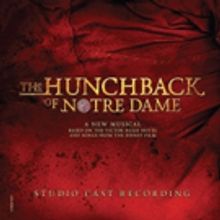 Sanctuary! THE HUNCHBACK OF NOTRE DAME Cast Album Released Today
