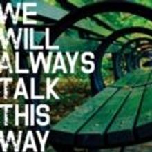 WE WILL ALWAYS TALK THIS WAY Premieres Tonight at American Theatre of Actors