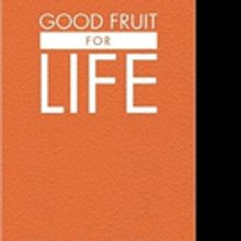 GOOD FRUIT FOR LIFE is Released