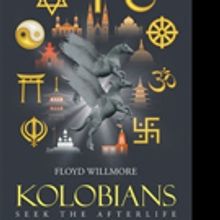 Floyd Willmore Pens KOLOBIANS SEEK THE AFTERLIFE