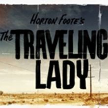 Horton Foote's THE TRAVELING LADY Begins Tonight at Cherry Lane