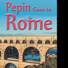 New Historical Novel PEPIN GOES TO ROME is Released