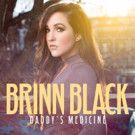 Singer/Songwriter Brinn Black Debuts Single and Music Video for 'Daddy's Medicine'