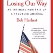 BWW Reviews:  LOSING OUR WAY by Bob Herbert is Essential Reading for Americans