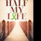HALF MY LIFE Shares Story of Courage in Face of Cancer