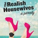 THE REALISH HOUSEWIVES: A PARODY U.S. Tour Kicks Off Tonight