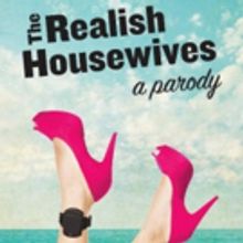 THE REALISH HOUSEWIVES: A PARODY U.S. Tour Kicks Off Tonight