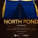 NORTH POND Premieres at Houston's Match Theater