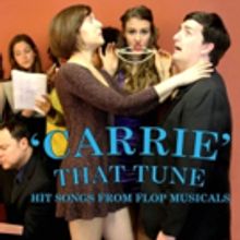 Musical Revue 'CARRIE' THAT TUNE Brings the Flops to Los Angeles