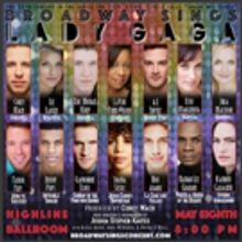 BROADWAY SINGS LADY GAGA to Feature Nick Adams, Claybourne Elder, Liz Larsen, and Les