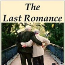 There's Still Time to See THE LAST ROMANCE at Windham Theatre