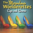 Millbrook Playhouse's THE MARVELOUS WONDERETTES: CAPS AND GOWNS Begins This Week