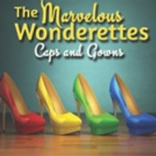Millbrook Playhouse's THE MARVELOUS WONDERETTES: CAPS AND GOWNS Begins This Week