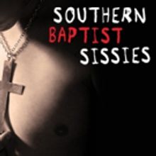 UK Premiere of SOUTHERN BAPTIST SISSIES at Above The Stag Theatre