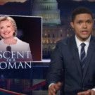 VIDEO: 'Ascent of a Woman': DAILY SHOW's Trevor Noah Covers Day 4 of the DNC
