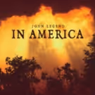 John Legend's Song 'In America' from UNDERGROUND Released Today