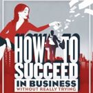HOW TO SUCCEED IN BUSINESS WITHOUT REALLY TRYING Returns to London