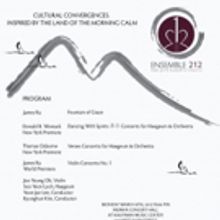 Ensemble 212 Presents CULTURAL CONVERGENCES: Inspired by the Land of the Morning Calm
