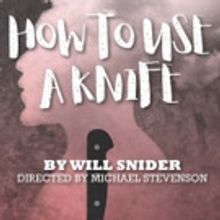 National New Play Network Announces HOW TO USE A KNIFE as its 61st Rolling World…