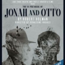 Robert Holman's JONAH AND OTTO Starts Tonight Off-Broadway