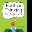 Lisa Edwards Shares POSITIVE THINKING FOR BEGINNERS