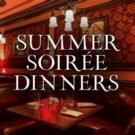 54 Below Launches SUMMER SOIREE Dinners This Weekend