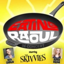 The Skivvies and More Tackle Cult Classic EATING RAOUL in Concert This Week
