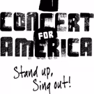 CONCERT FOR AMERICA: STAND UP, SING OUT! Adds Additional Performers to Star-Studded…